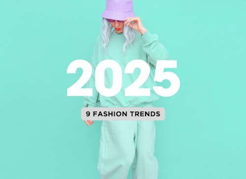 9 Fashion Trends Going into 2025